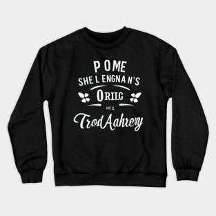 Prone to Shenanigans and Malarkey- St Patricks Day. Crewneck Sweatshirt